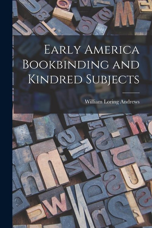 Produktbild: Early America Bookbinding and Kindred Subjects