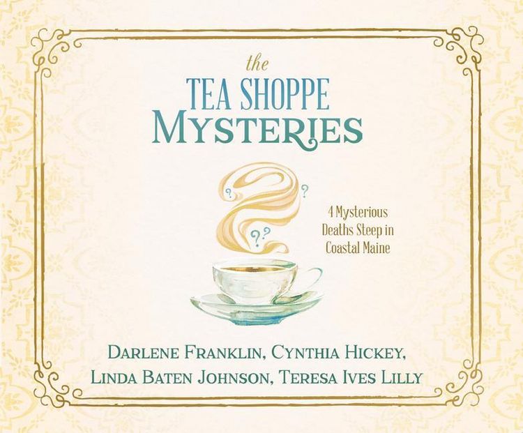 Produktbild: The Tea Shoppe Mysteries: 4 Mysterious Deaths Steep in Coastal Maine