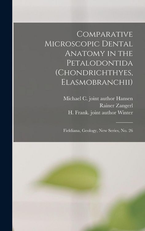 Produktbild: Comparative Microscopic Dental Anatomy in the Petalodontida (Chondrichthyes, Elasmobranchii)