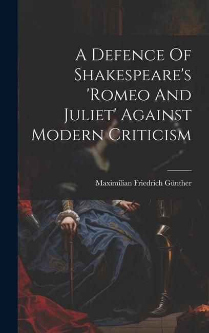 Produktbild: A Defence Of Shakespeare's 'romeo And Juliet' Against Modern Criticism