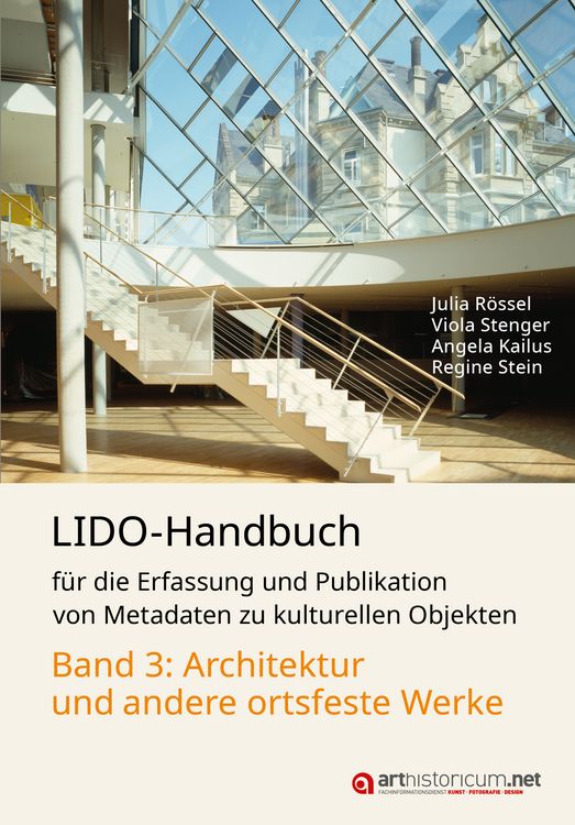 Produktbild: LIDO-Handbuch f&uuml;r die Erfassung und Publikation von Metadaten zu kulturellen Objekten / Architektur und andere ortsfeste Werke
