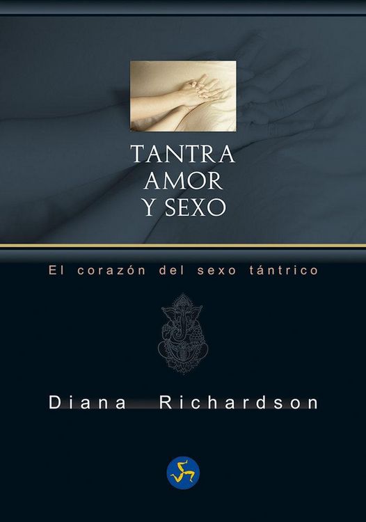 Produktbild: Tantra : amor y sexo : el coraz&oacute;n del sexo t&aacute;ntrico