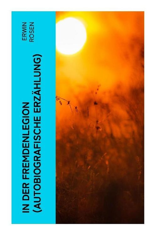 Produktbild: In der Fremdenlegion (Autobiografische Erz&auml;hlung)