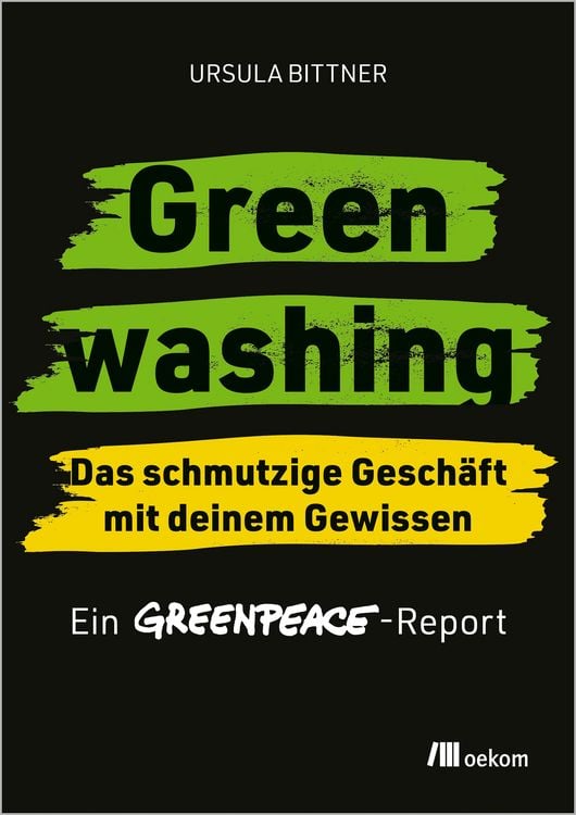 Produktbild: Greenwashing - das schmutzige Gesch&auml;ft mit deinem Gewissen