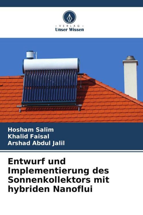 Produktbild: Entwurf und Implementierung des Sonnenkollektors mit hybriden Nanoflui