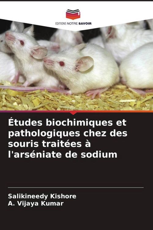 Produktbild: &Eacute;tudes biochimiques et pathologiques chez des souris trait&eacute;es &agrave; l'ars&eacute;niate de sodium