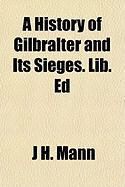 Produktbild: A History of Gilbralter and Its Sieges. Lib. Ed