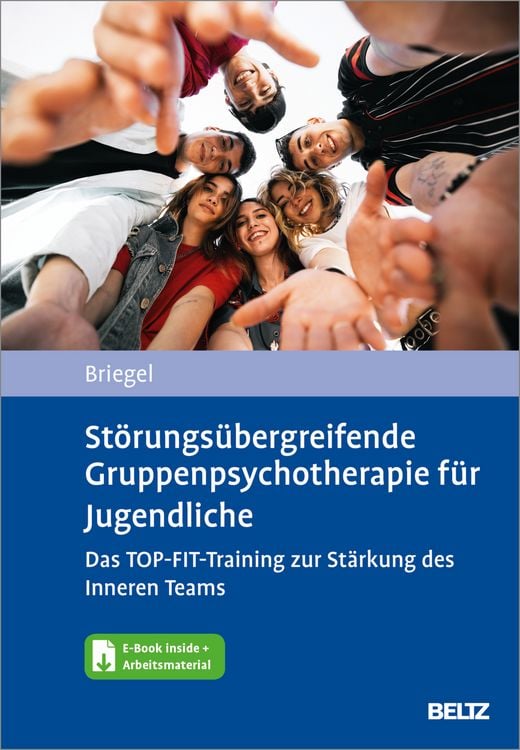 Produktbild: St&ouml;rungs&uuml;bergreifende Gruppenpsychotherapie f&uuml;r Jugendliche. Das TOP-FIT-Training zur St&auml;rkung des Inneren Teams