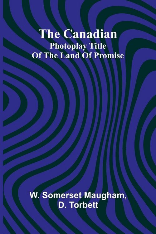 Produktbild: The Canadian; Photoplay title of The Land of Promise