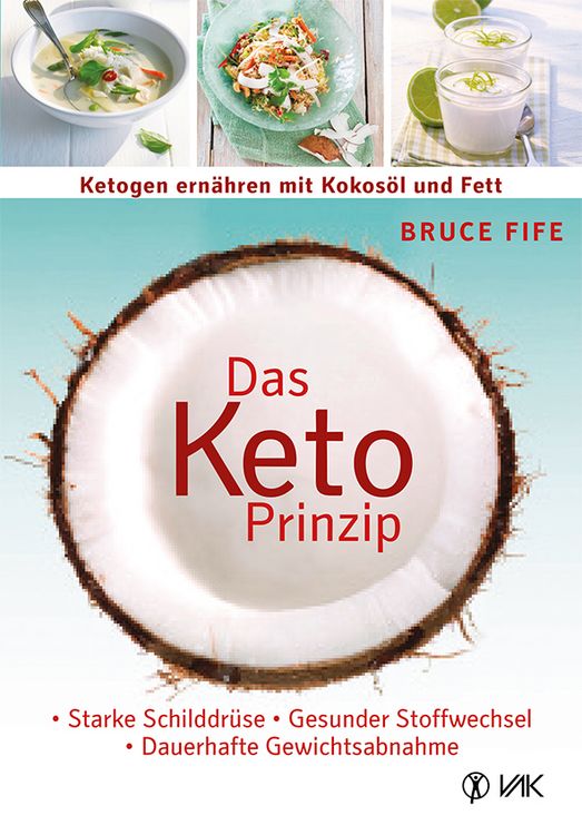 Produktbild: Das Keto-Prinzip: Ketogen ern&auml;hren mit Kokos&ouml;l und Fett