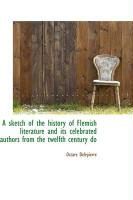 Produktbild: A Sketch of the History of Flemish Literature and Its Celebrated Authors from the Twelfth Century Do