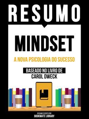 Produktbild: Resumo - Mindset - A Nova Psicologia Do Sucesso - Baseado No Livro De Carol Dweck