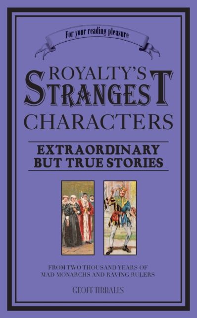 Produktbild: Tibballs, G: Royalty's Strangest Characters