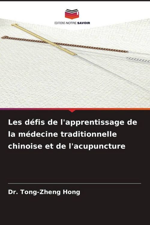 Produktbild: Les d&eacute;fis de l'apprentissage de la m&eacute;decine traditionnelle chinoise et de l'acupuncture