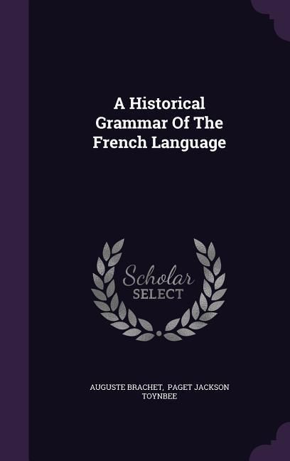 Produktbild: A Historical Grammar Of The French Language