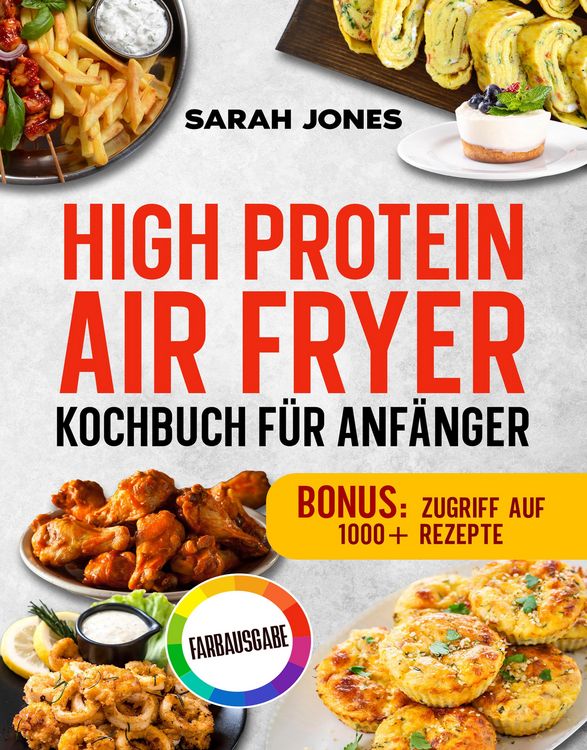 Produktbild: High Protein Air Fryer Kochbuch f&uuml;r Anf&auml;nger