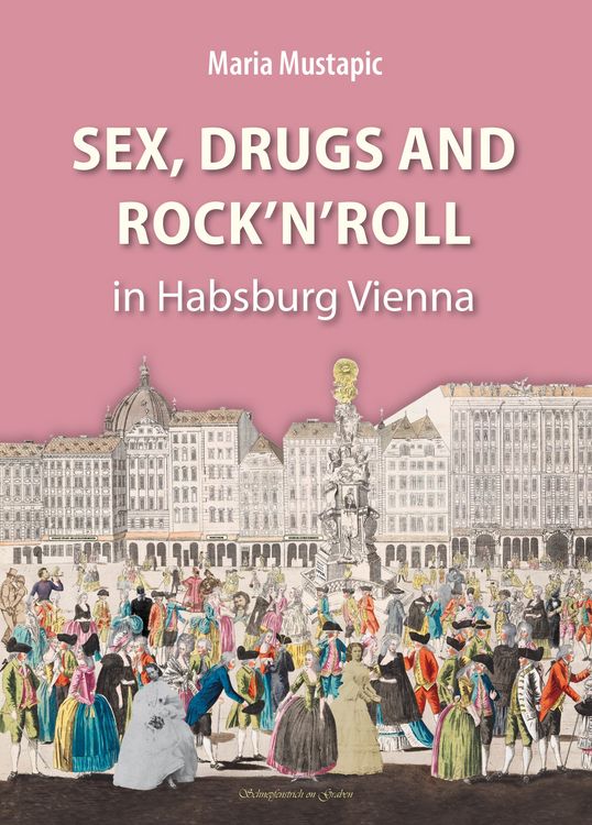 Produktbild: Sex, Drugs and Rock'n'Roll in Habsburg Vienna