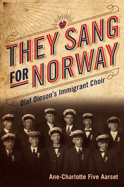 Produktbild: They Sang for Norway: Olaf Oleson's Immigrant Choir