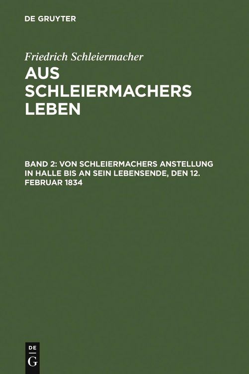 Produktbild: Von Schleiermachers Anstellung in Halle bis an sein Lebensende, den 12. Februar 1834