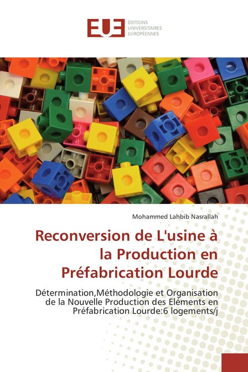 Produktbild: Reconversion de L'usine &agrave; la Production en Pr&eacute;fabrication Lourde