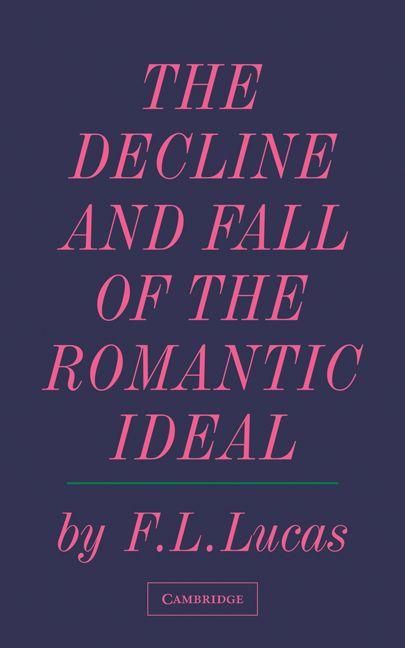 Produktbild: The Decline and Fall of the Romantic Ideal