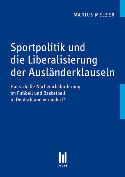 Produktbild: Sportpolitik und die Liberalisierung der Ausl&auml;nderklauseln
