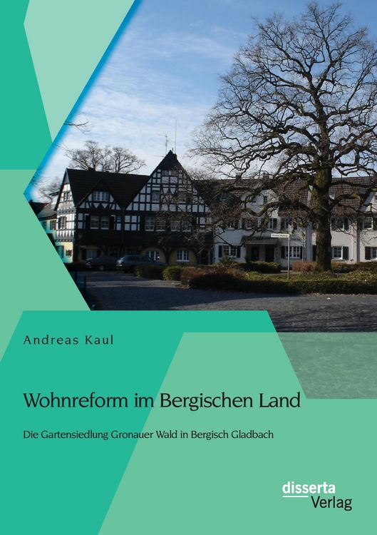 Produktbild: Wohnreform im Bergischen Land: Die Gartensiedlung Gronauer Wald in Bergisch Gladbach