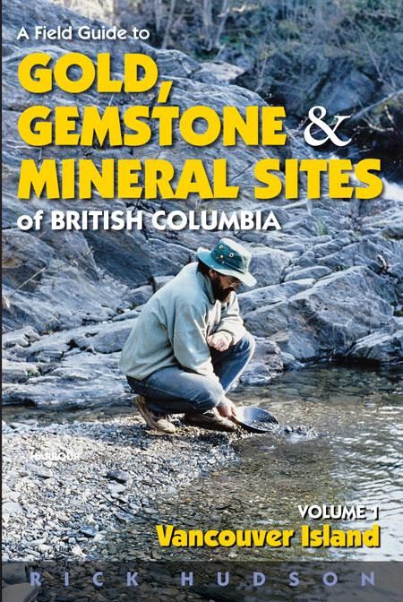 Produktbild: A Field Guide to Gold, Gemstone and Mineral Sites of British Columbia Vol. 1
