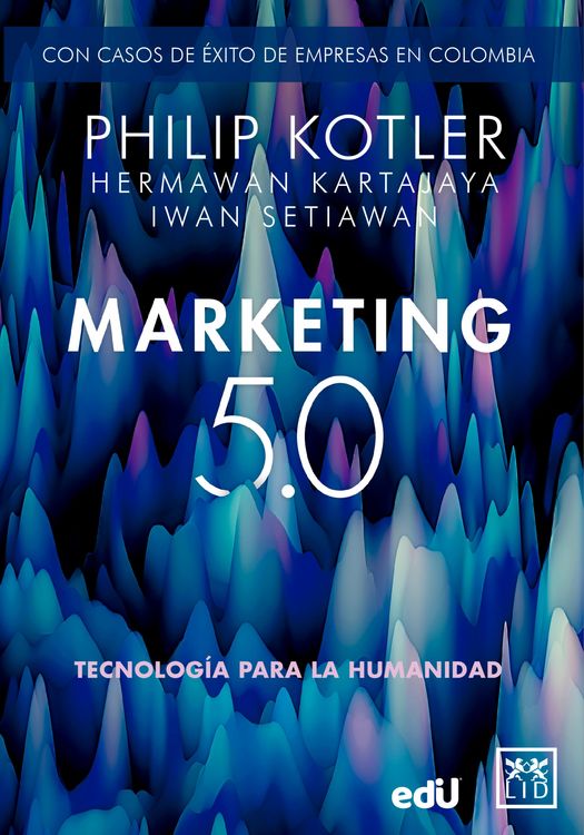 Produktbild: Marketing 5.0 Versi&oacute;n Colombia: Tecnolog&iacute;a para la humanidad