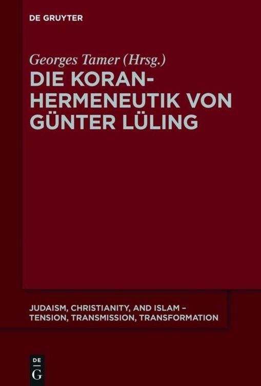 Bild vom Artikel Die Koranhermeneutik von Günter Lüling vom Autor Georges Tamer