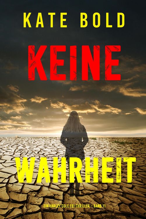 Produktbild: Keine Wahrheit (Ein Harley Cole FBI-Thriller - Band 11)