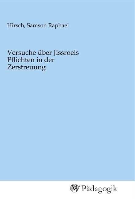 Produktbild: Versuche &uuml;ber Jissroels Pflichten in der Zerstreuung