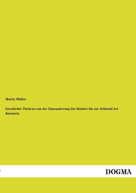 Produktbild: Geschichte Thebens von der Einwanderung der Boioter bis zur Schlacht bei Koroneia