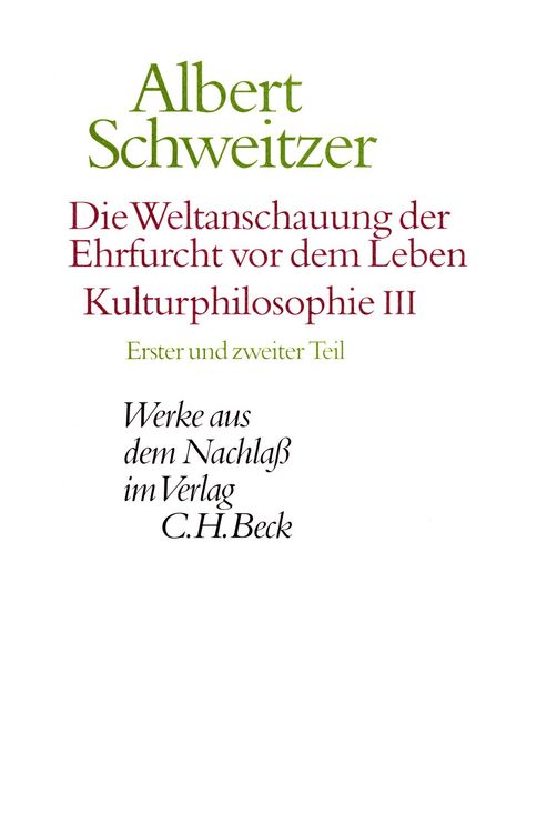 Produktbild: Die Weltanschauung der Ehrfurcht vor dem Leben. Kulturphilosophie III
