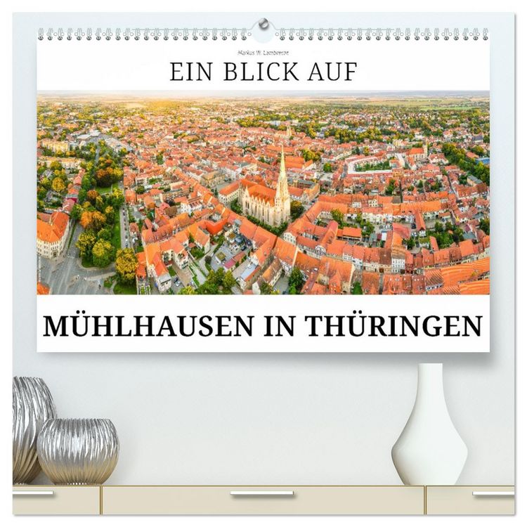 Produktbild: Ein Blick auf M&uuml;hlhausen in Th&uuml;ringen (hochwertiger Premium Wandkalender 2026 DIN A2 quer), Kunstdruck in Hochglanz