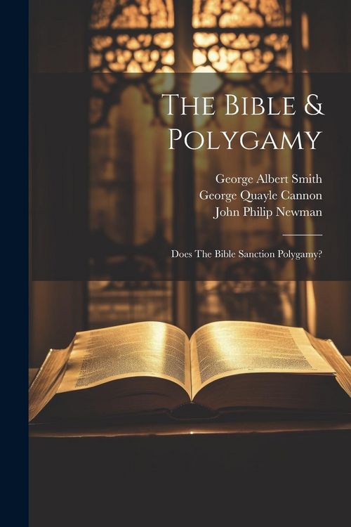 Produktbild: The Bible & Polygamy: Does The Bible Sanction Polygamy?