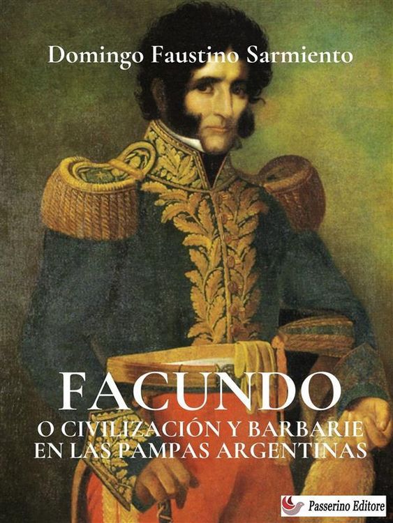 Produktbild: Facundo o civilizaci&oacute;n y barbarie en las pampas argentinas