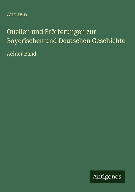 Produktbild: Quellen und Er&ouml;rterungen zur Bayerischen und Deutschen Geschichte