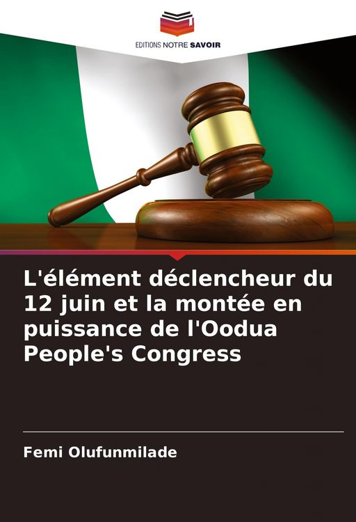 Produktbild: L'&eacute;l&eacute;ment d&eacute;clencheur du 12 juin et la mont&eacute;e en puissance de l'Oodua People's Congress