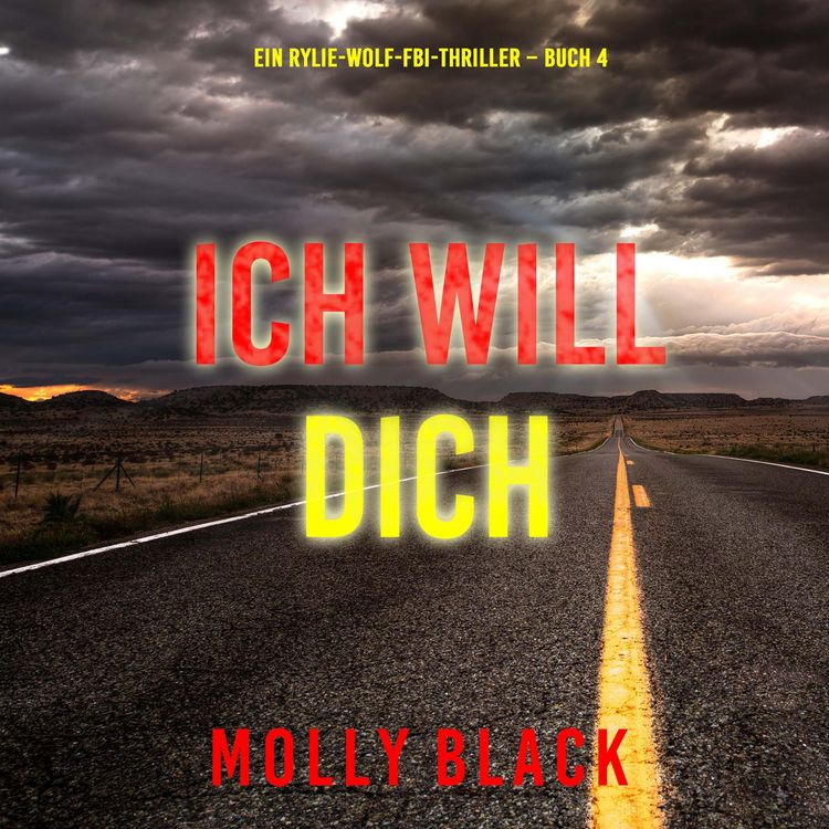 Produktbild: Ich will Dich (Ein Rylie-Wolf-FBI-Thriller &ndash; Buch 4)