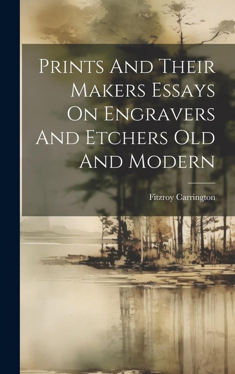Produktbild: Prints And Their Makers Essays On Engravers And Etchers Old And Modern