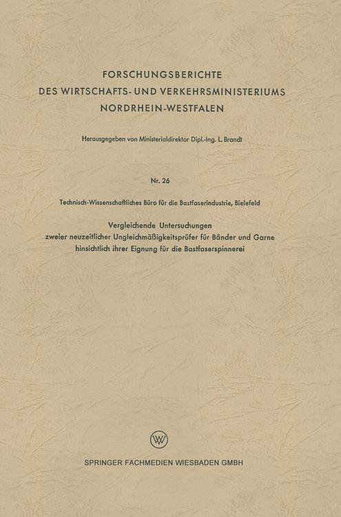 Produktbild: Vergleichende Untersuchungen zweier neuzeitlicher Ungleichm&auml;&szlig;igkeitspr&uuml;fer f&uuml;r B&auml;nder und Garne hinsichtlich ihrer Eignung f&uuml;r die Bastfaserspinnerei