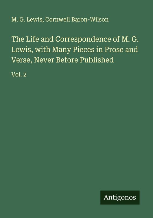 Produktbild: The Life and Correspondence of M. G. Lewis, with Many Pieces in Prose and Verse, Never Before Published