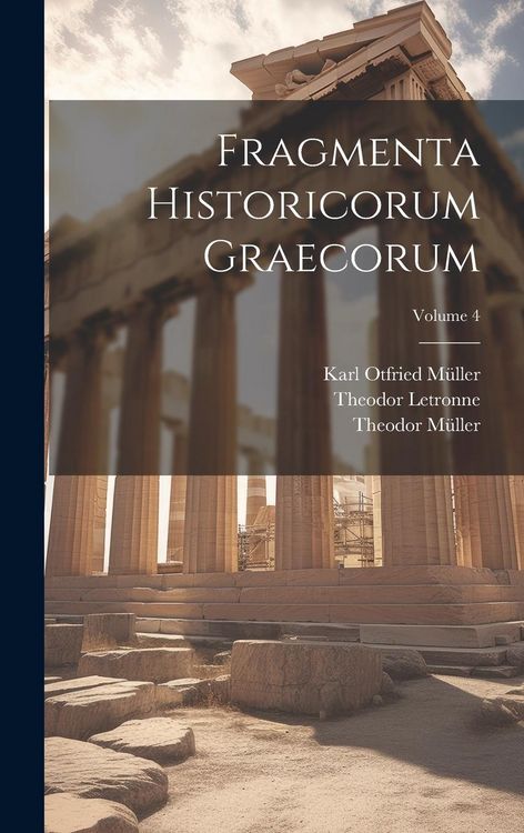 Produktbild: Fragmenta Historicorum Graecorum; Volume 4