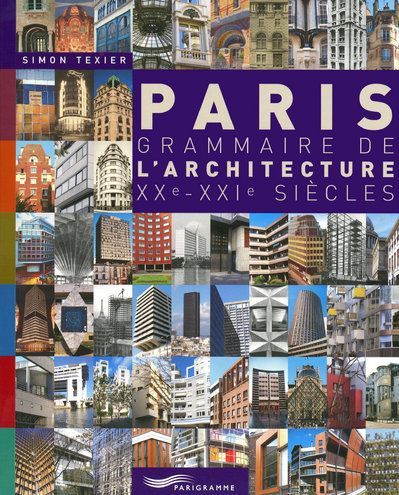 Produktbild: Paris ; Grammaire de l'Architecture Xx-Xxi Siecles