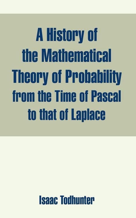Produktbild: History of the Mathematical Theory of Probability from the Time of Pascal to that of Laplace, A