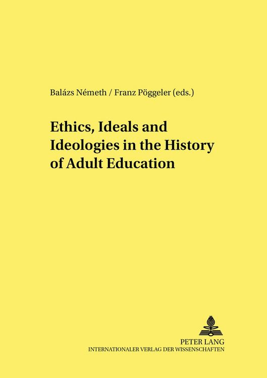 Produktbild: Ethics, Ideals and Ideologies in the History of Adult Education