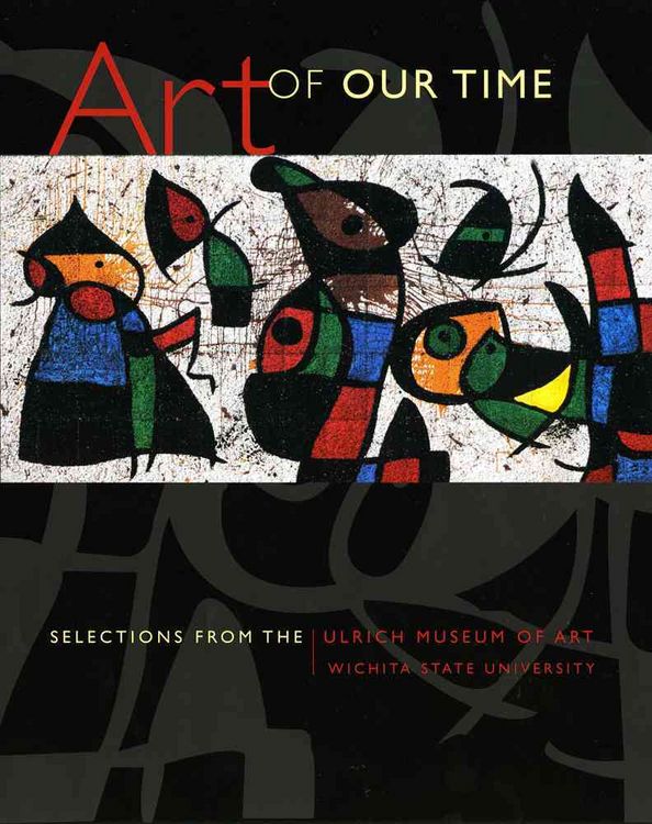 Produktbild: Art of Our Time: Selections from the Ulrich Museum of Art, Wichita State University