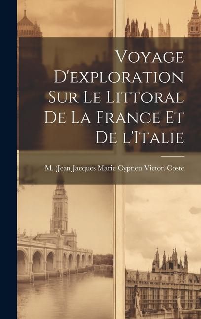 Produktbild: Voyage d'exploration sur le littoral de la France et de l'Italie