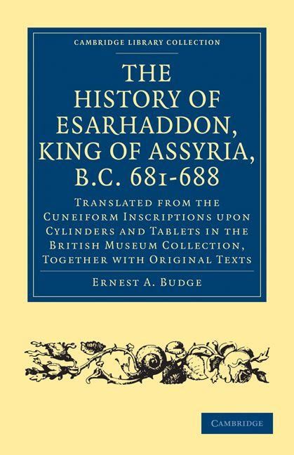 Produktbild: The History of Esarhaddon (Son of Sennacherib) King of Assyria, B.C. 681 688
